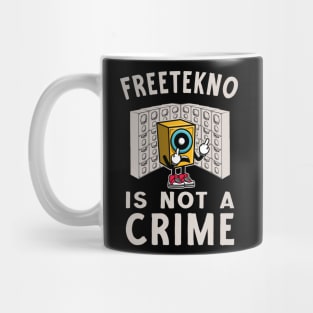 Soundsystem Free Tekno Is Not A Crime! Mug